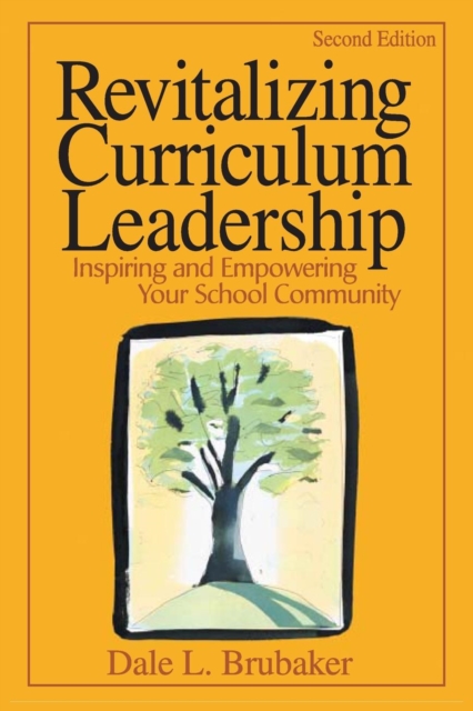 Revitalizing Curriculum Leadership : Inspiring and Empowering Your School Community, Paperback / softback Book