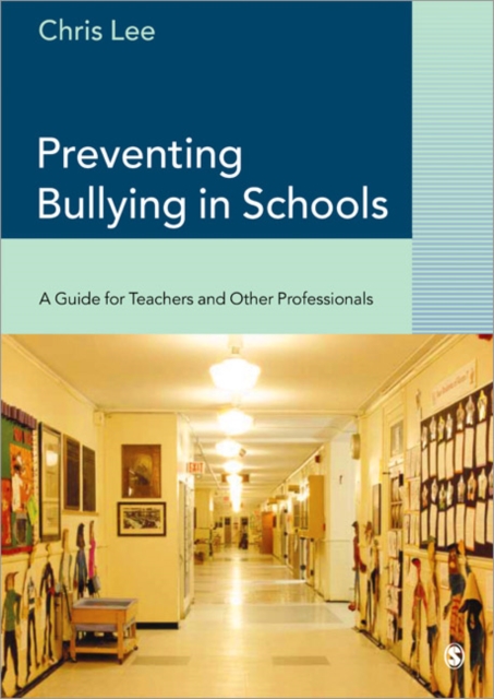 Preventing Bullying in Schools : A Guide for Teachers and Other Professionals, Paperback / softback Book