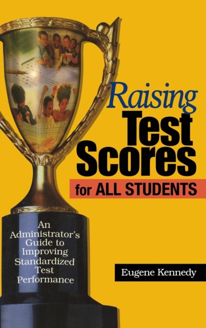 Raising Test Scores for All Students : An Administrator's Guide to Improving Standardized Test Performance, Hardback Book