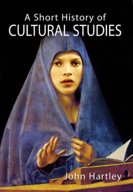 A Short History of Cultural Studies, Hardback Book
