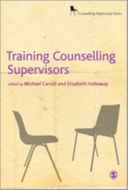 Training Counselling Supervisors : Strategies, Methods and Techniques, Hardback Book