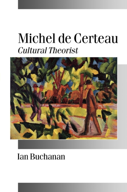 Michel de Certeau : Cultural Theorist, Paperback / softback Book