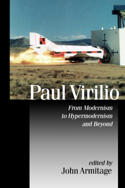 Paul Virilio : From Modernism to Hypermodernism and Beyond, Paperback / softback Book