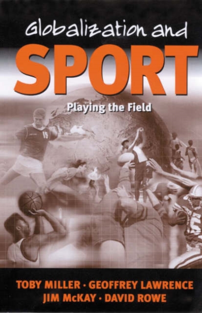 Globalization and Sport : Playing the World, Hardback Book
