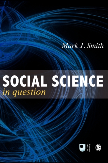 Social Science in Question : Towards a Postdisciplinary Framework, Hardback Book