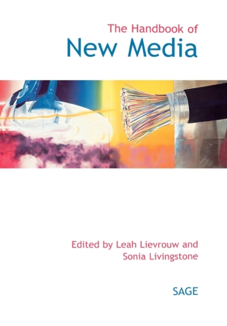 Handbook of New Media : Social Shaping and Consequences of ICTs, Hardback Book