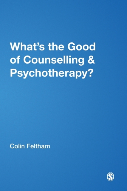 What's the Good of Counselling & Psychotherapy? : The Benefits Explained, Paperback / softback Book