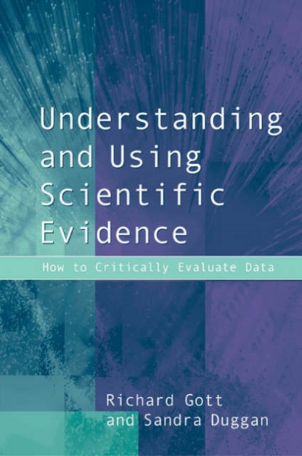 Understanding and Using Scientific Evidence : How to Critically Evaluate Data, Hardback Book