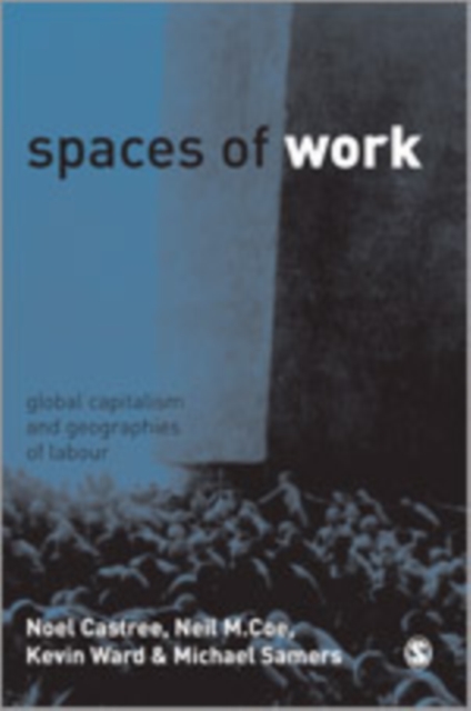 Spaces of Work : Global Capitalism and Geographies of Labour, Hardback Book