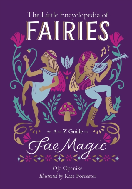 The Little Encyclopedia of Fairies : An A-to-Z Guide to Fae Magic, Hardback Book