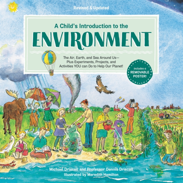 A Child's Introduction to the Environment (Revised and Updated) : The Air, Earth, and Sea Around Us -- Plus Experiments, Projects, and Activities YOU Can Do to Help Our Planet!, Hardback Book