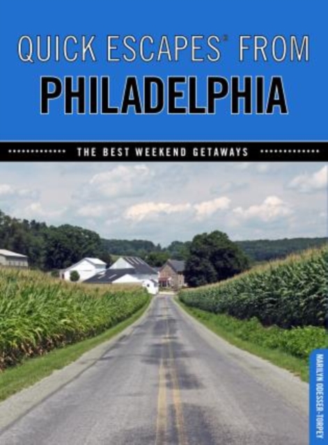 Quick Escapes (R) From Philadelphia : The Best Weekend Getaways, Paperback / softback Book