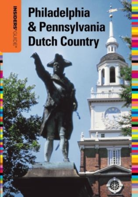 Insiders' Guide® to Philadelphia & Pennsylvania Dutch Country, Paperback / softback Book