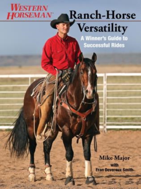 Ranch-Horse Versatility : A Winner's Guide to Successful Rides, Paperback / softback Book