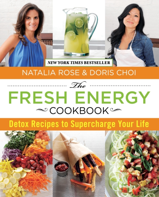 Fresh Energy Cookbook : Detox Recipes To Supercharge Your Life, Hardback Book