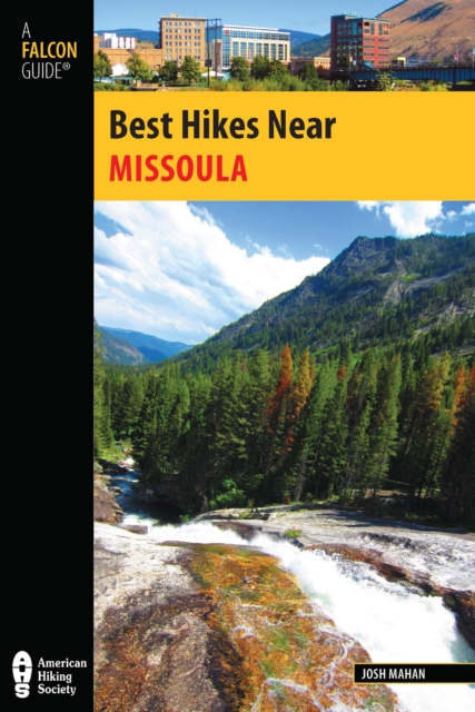 Best Hikes Near Missoula, Paperback / softback Book