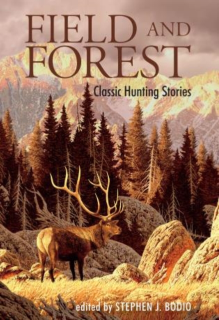 Field and Forest : Classic Hunting Stories, Paperback / softback Book