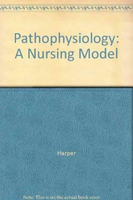 Pathophysiology : A Nursing Model, Paperback / softback Book