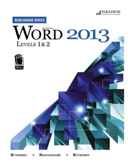 Benchmark Series: Microsoft (R) Word 2013 Levels 1 and 2 : Text with data files CD, Paperback / softback Book