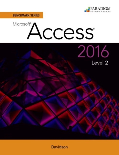 Benchmark Series: Microsoft (R) Access 2016 Level 2 : Text with physical eBook code, Paperback / softback Book