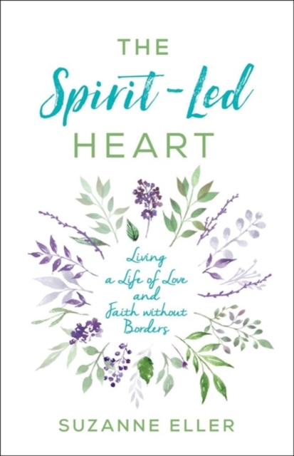 The Spirit-Led Heart - Living a Life of Love and Faith without Borders, Paperback / softback Book