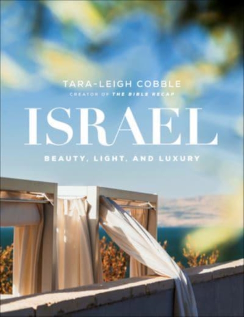 Israel - Beauty, Light, and Luxury, Hardback Book