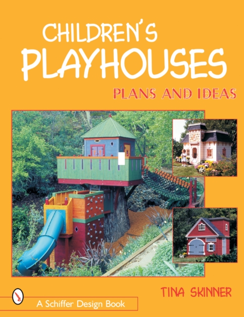 Children's Playhouses : Plans & Ideas, Paperback / softback Book