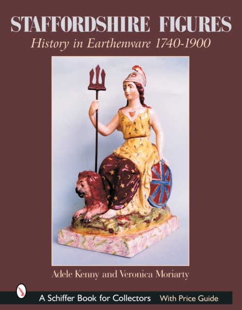 Staffordshire Figures: History in Earthenware 1740-1900, Hardback Book