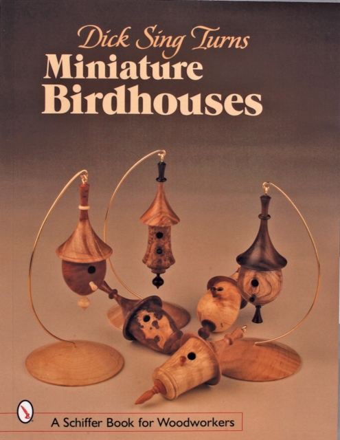 Dick Sing Turns Miniature Birdhouses, Paperback / softback Book
