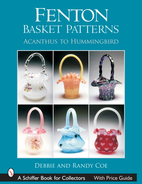 Fenton Basket Patterns : Acanthus to Hummingbird, Hardback Book
