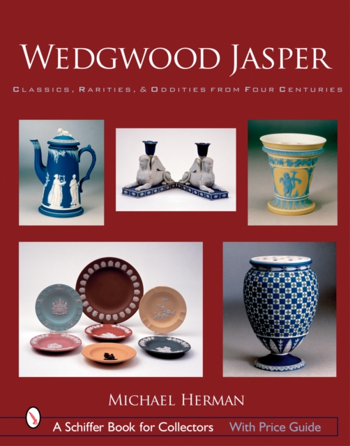 Wedgwood Jasper : Classics, Rarities & Oddities from Four Centuries, Hardback Book