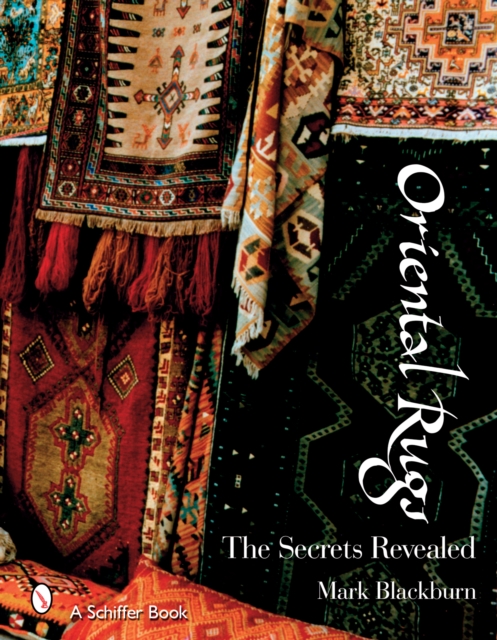 Oriental Rugs : The Secrets Revealed, Hardback Book