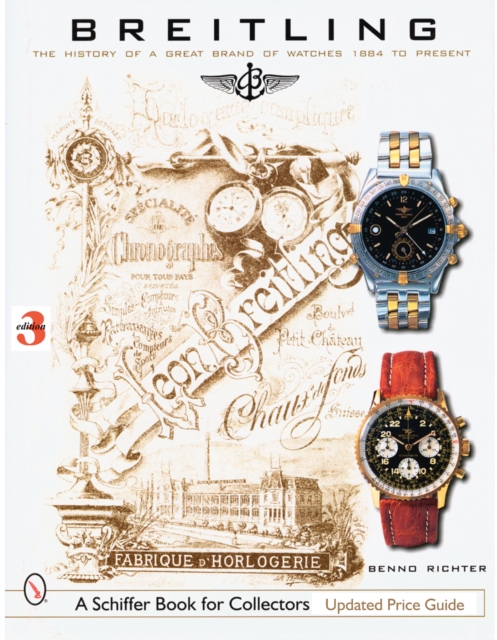 Breitling : The History of a Great Brand of Watches 1884 to the Present, Hardback Book
