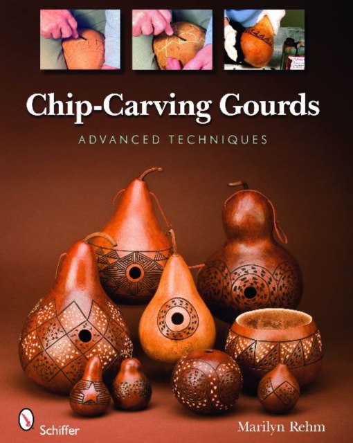 Chip-Carving Gourds : Advanced Techniques, Paperback / softback Book