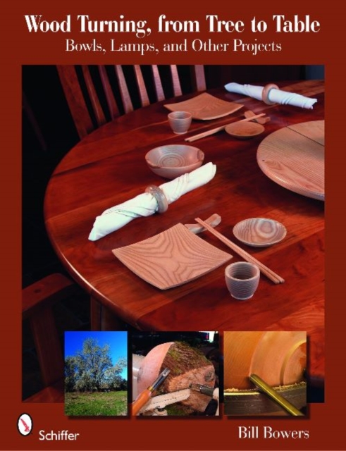 Wood Turning, from Tree to Table : Bowls, Lamps, & Other Projects, Paperback / softback Book