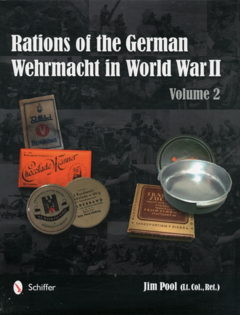 Rations of the German Wehrmacht in World War II : Vol.2, Hardback Book