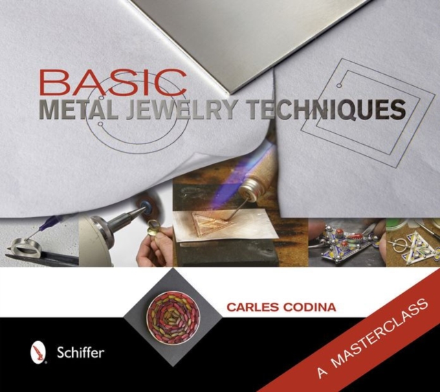 Basic Metal Jewelry Techniques : A Masterclass, Hardback Book