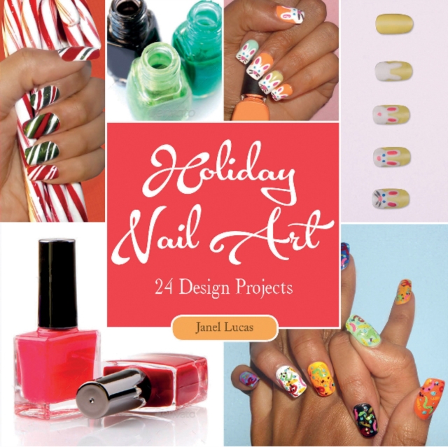 Holiday Nail Art : 24 Design Projects, Paperback / softback Book