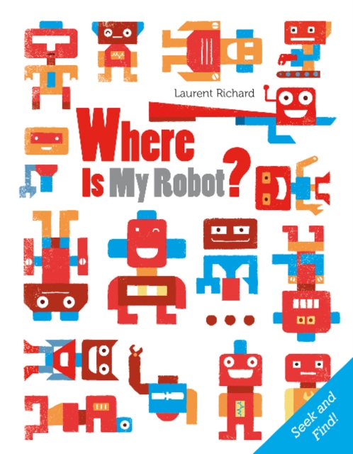 Where Is My Robot? : Seek and Find, Board book Book