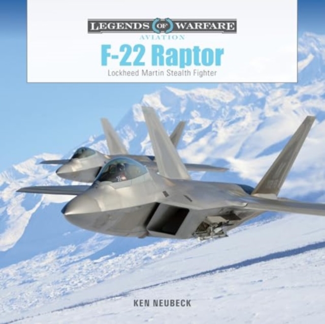 F-22 Raptor : Lockheed Martin Stealth Fighter, Hardback Book