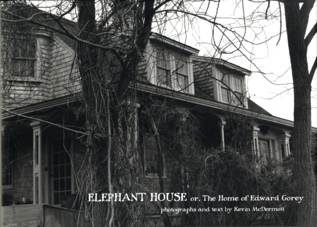 Elephant House or the Home of Edward Gorey, Hardback Book