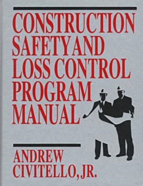 Construction Safety and Loss Control Program Manual, Undefined Book