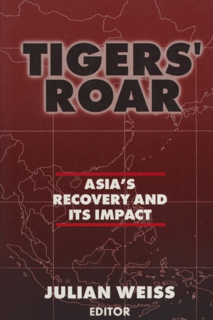 Tigers' Roar : Asia's Recovery and Its Impact, Paperback / softback Book