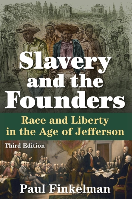 Slavery and the Founders : Race and Liberty in the Age of Jefferson, Paperback / softback Book