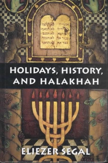 Holidays, History, and Halakhah, Hardback Book