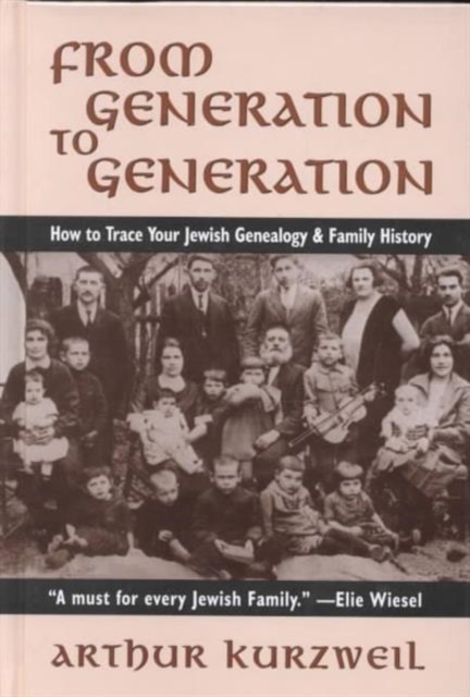 From Generation to Generation : How to Trace Your Jewish Genealogy and Family History, Leather / fine binding Book