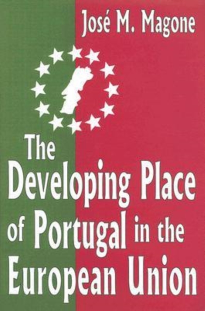 The Developing Place of Portugal in the European Union, Hardback Book