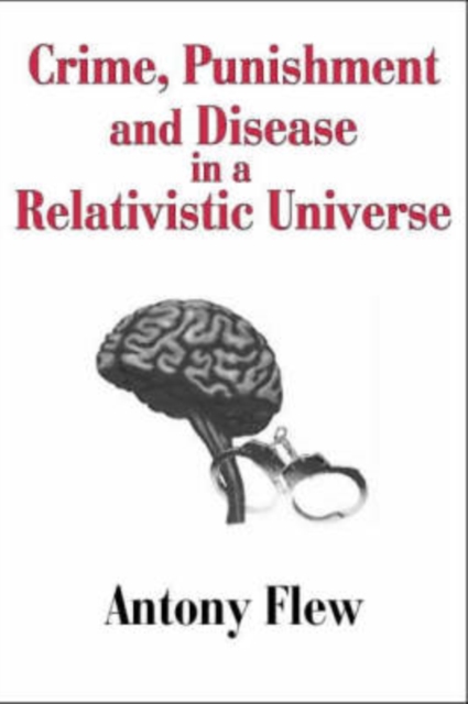 Crime, Punishment and Disease in a Relativistic Universe, Paperback / softback Book