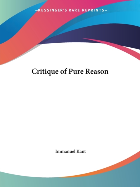 Critique of Pure Reason (1890), Paperback Book