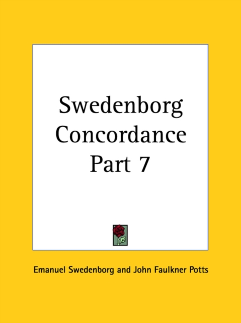 Swedenborg Concordance Vol. 7 (1888) : v. 7, Paperback / softback Book
